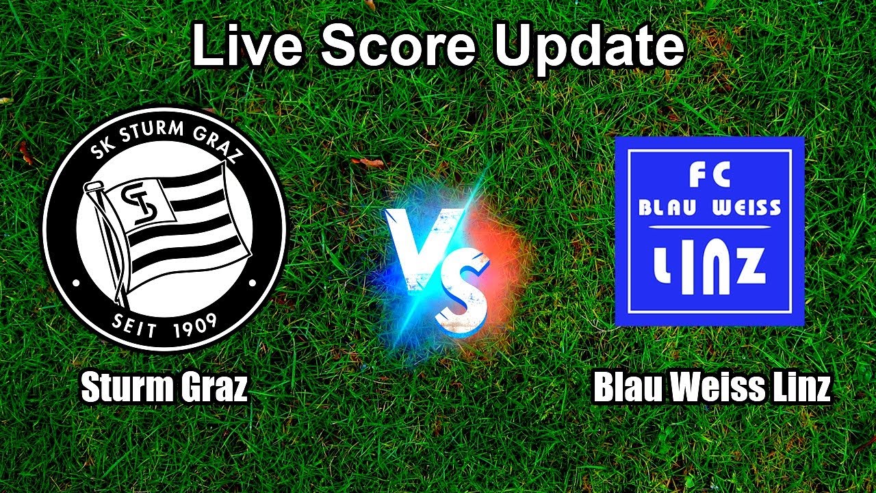 Sturm Graz vs Blau Weiss Linz Live Score - Austrian Bundesliga