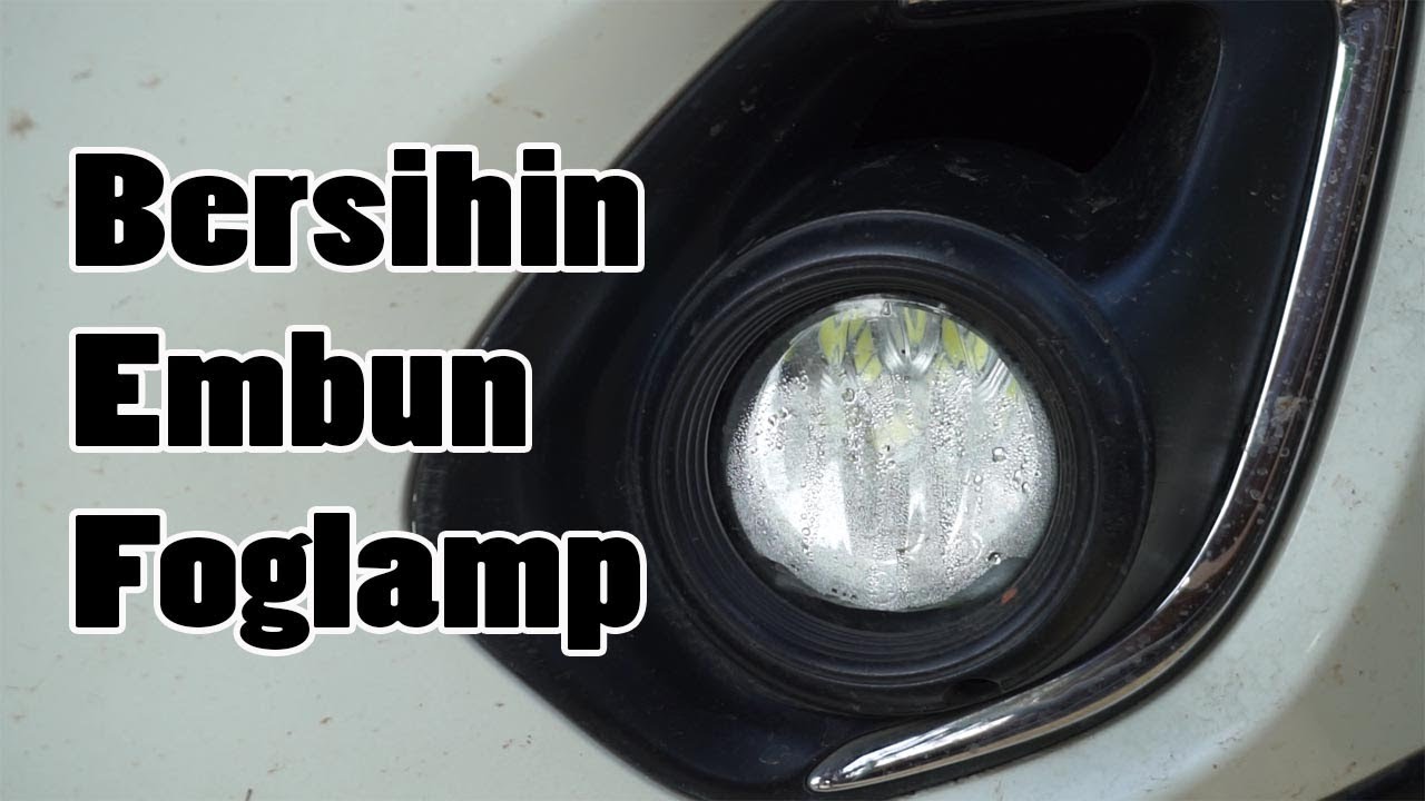 Bersihin Embun Pada Foglamp