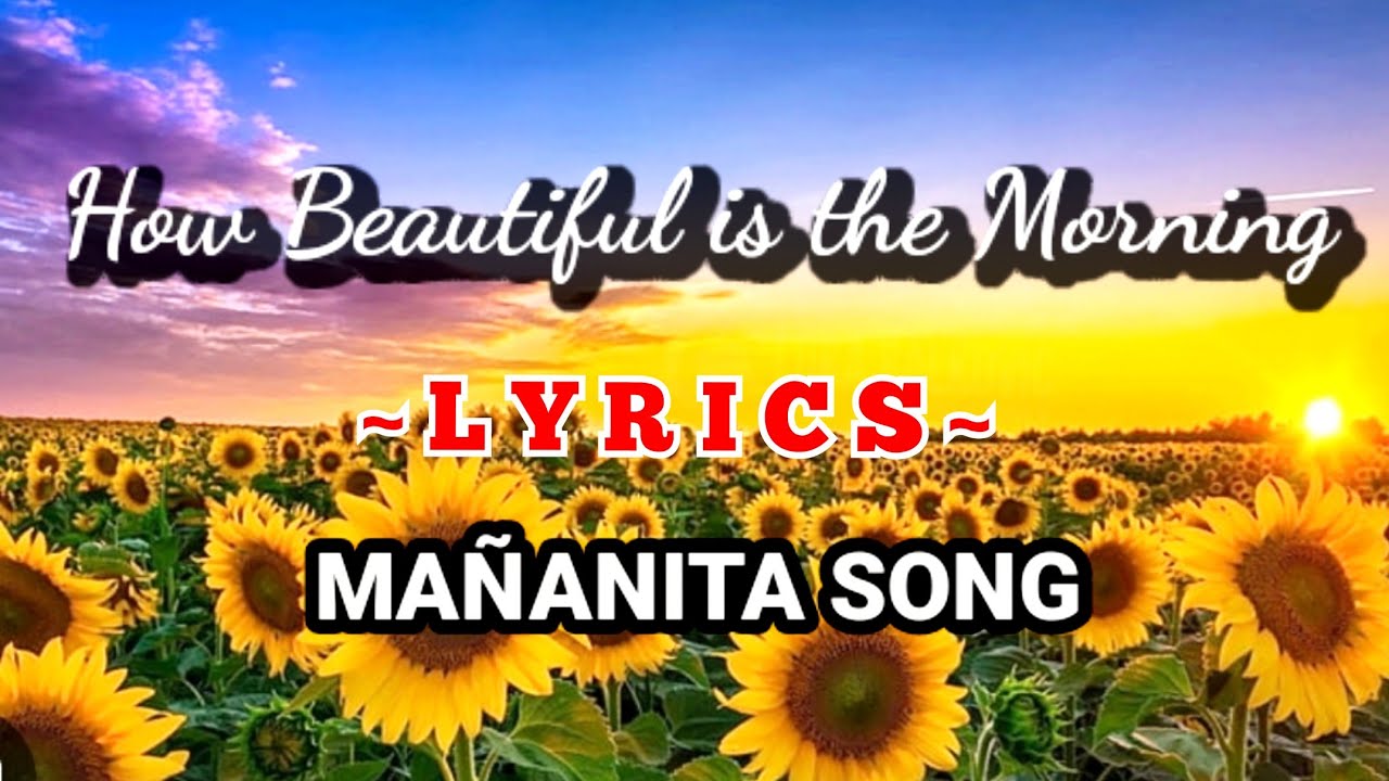 MAÑANITA SONG LYRICS | HOW BEAUTIFUL IS THE MORNING | BIRTHDAY SONG