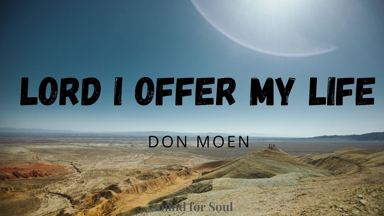 Don Moen - Lord I Offer my Life (Lyrics) ❤