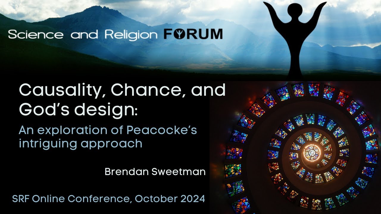 Causality, Chance, and God’s design: an exploration of P... - Brendan Sweetman - SRF Online Oct 2024