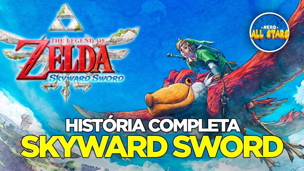 THE LEGEND OF ZELDA: SKYWARD SWORD | História Completa