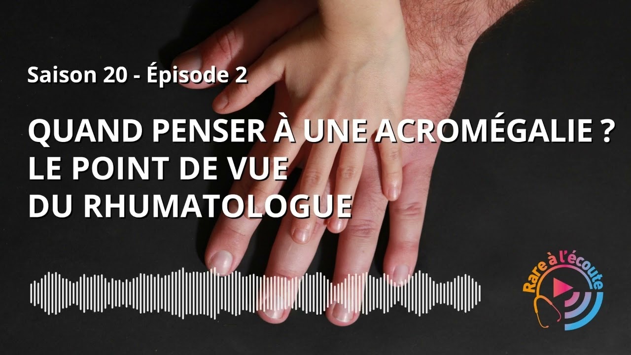 Quand penser à une Acromégalie ? Le point de vue du Rhumatologue