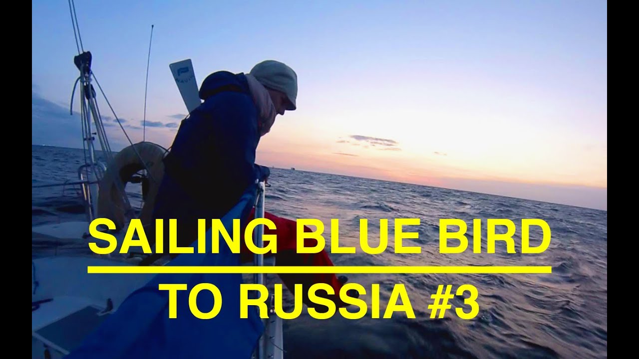 Sailing Blue Bird | To Russia #3 - BOUND for BALTIC expedition, Albin Ballad