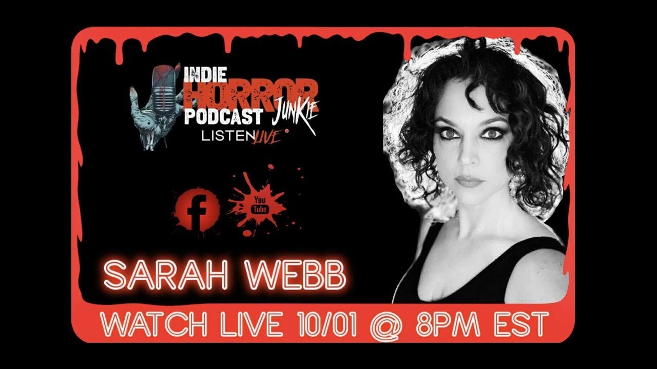 Indie Horror Junkie Podcast Ep.102 w/ Sarah Webb