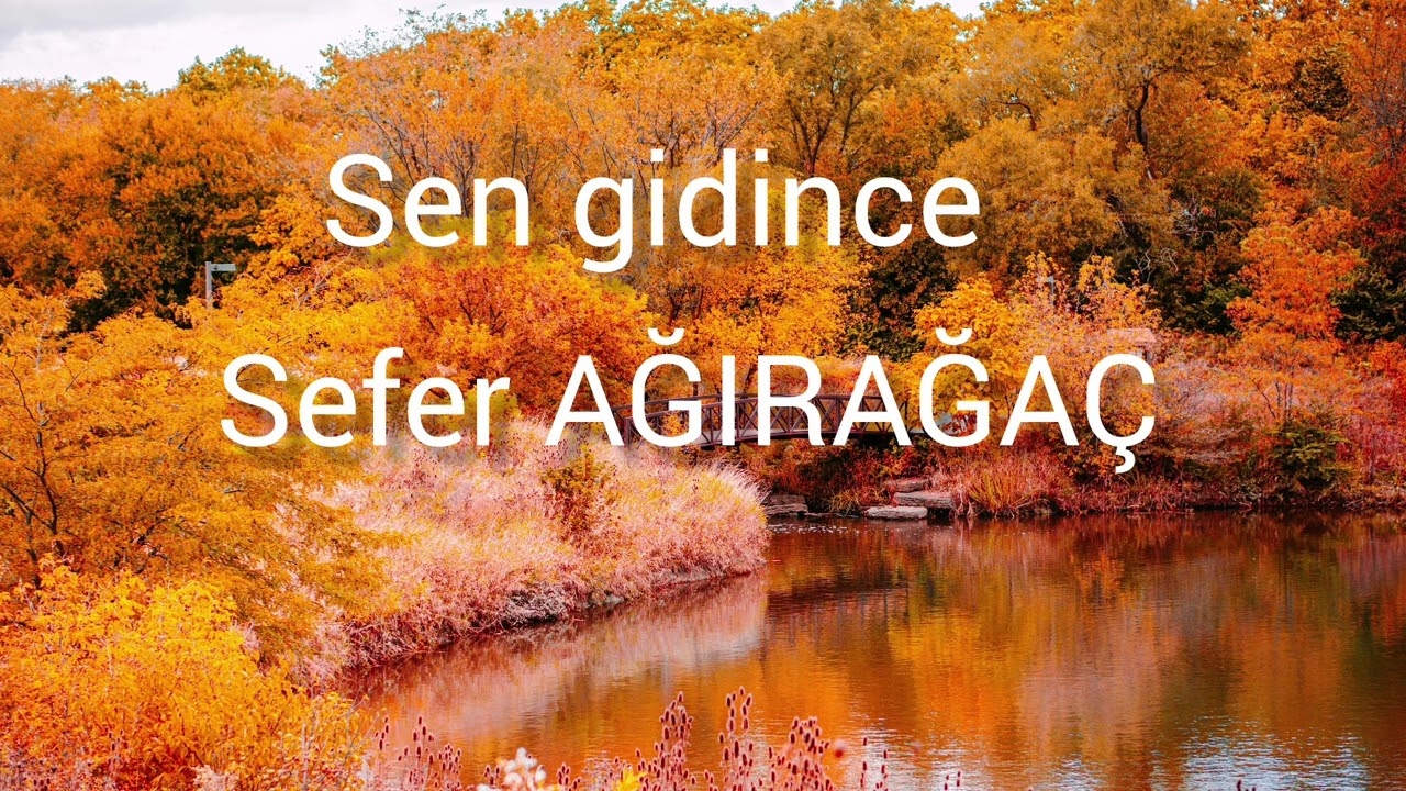 Sen gidince   (Sefer Ağırağaç )
