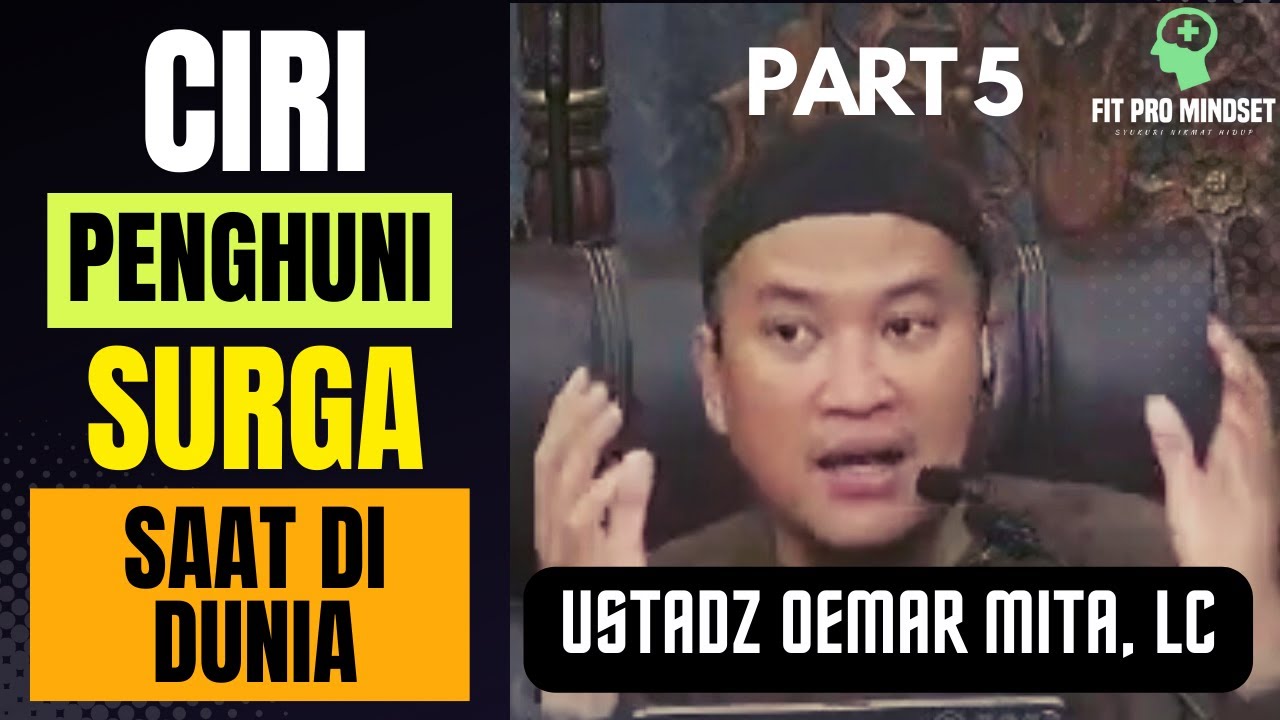 Ceramah Sejuk Tentang Ciri Penduduk Surga Saat Di Dunia Part 5 | Ustadz Oemar Mita.