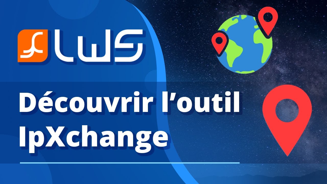 Comment utiliser IpXchange : l’outil LWS pour changer les IP de vos sites web