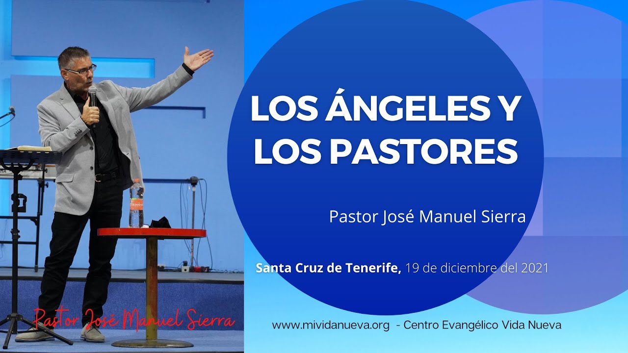 Los Ángeles y los pastores - Pastor José Manuel Sierra