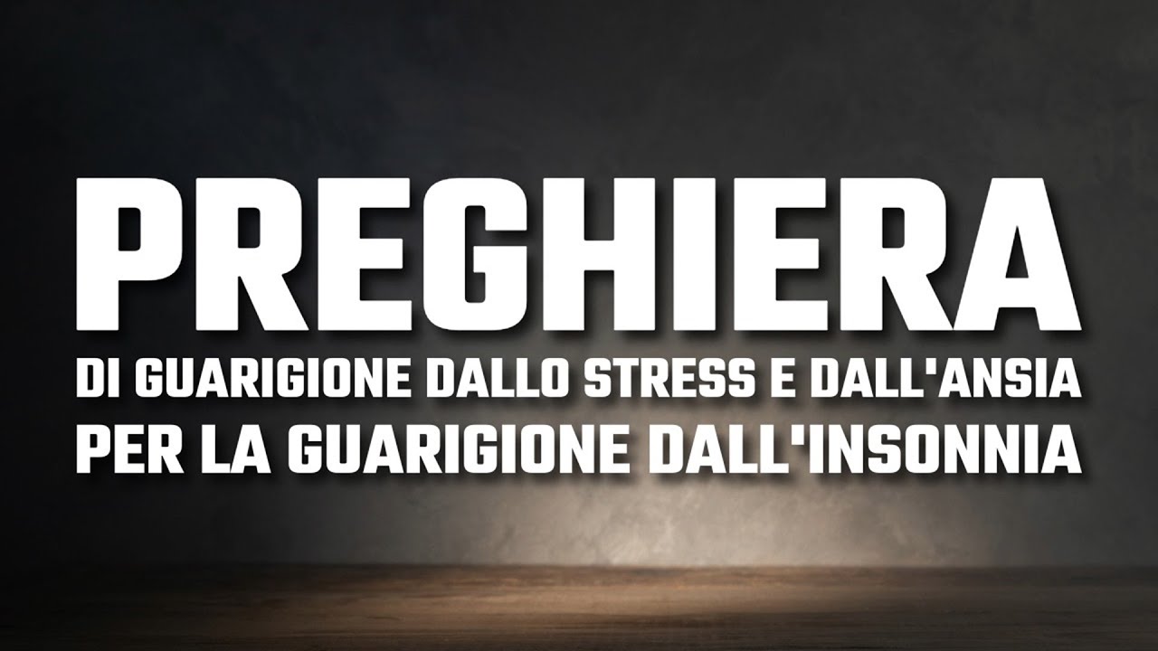 Preghiera di Guarigione dallo Stress e dall'Ansia - per la Guarigione dall'Insonnia quest'Anno Nuovo