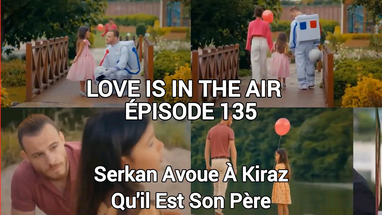 LOVE IS IN THE AIR - ÉPISODE 135 EN FRANÇAIS - KIRAZ APPREND QUI EST SON PÈRE - HD