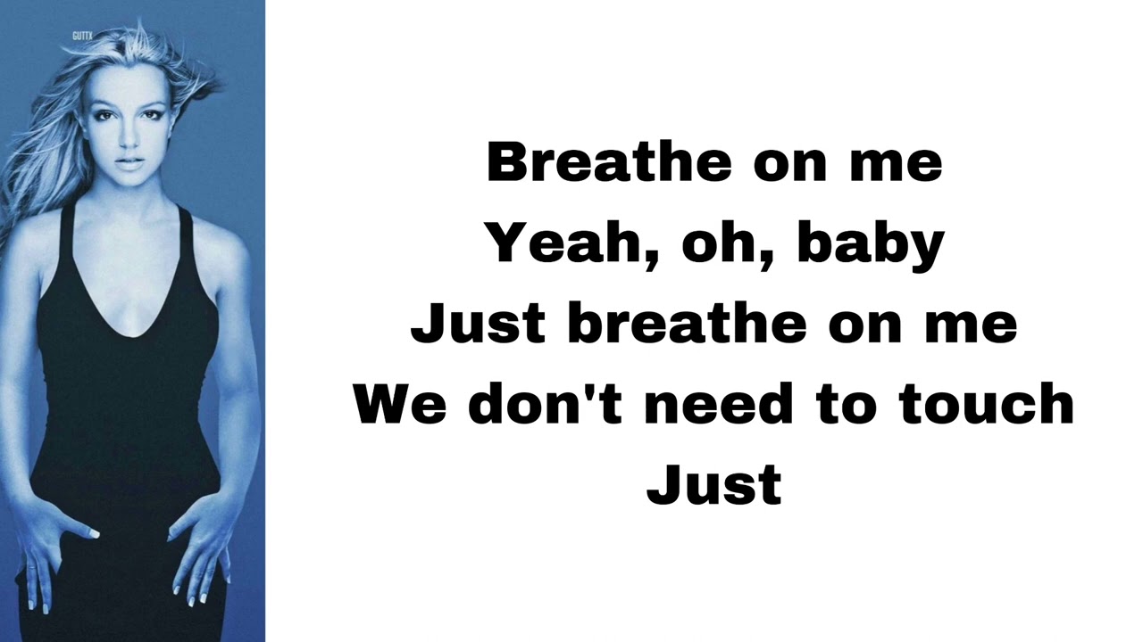 Britney Spears - Breathe on me (lyrics)