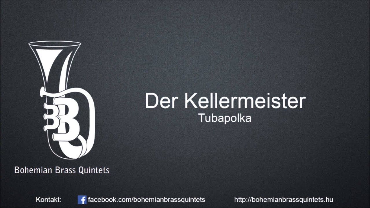 Bohemian Brass Quintets - Der Kellermeister (tubapolka)