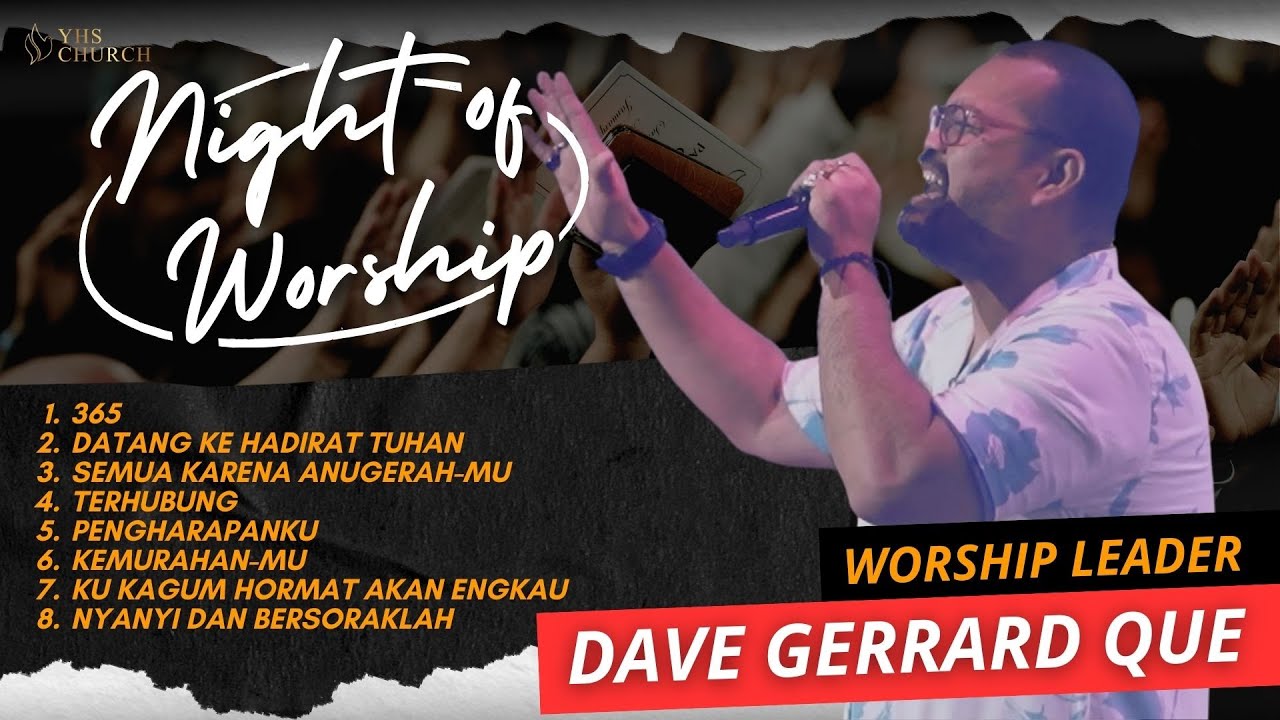 MALAM PENYEMBAHAN BERSAMA DAVE GERARD QUE
