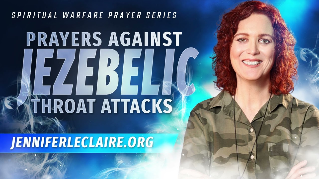 Prayers Against Jezebelic Throat Attacks | Jennifer LeClaire Spiritual Warfare Prayers