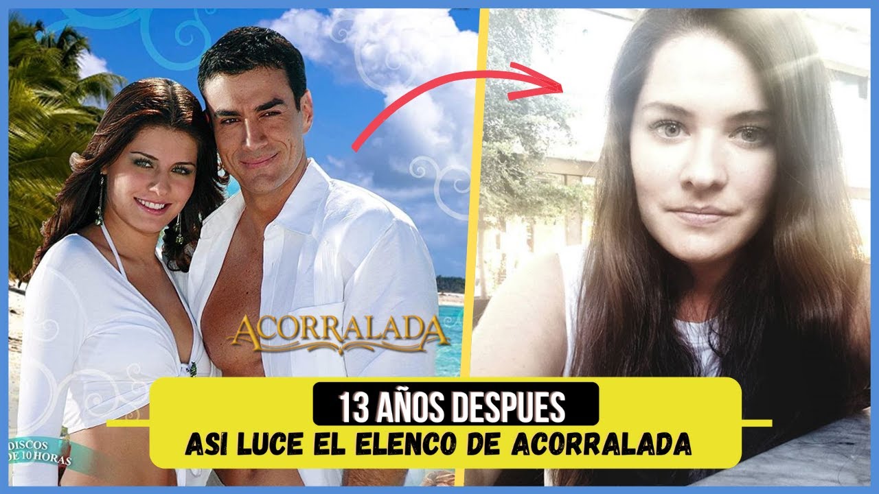 13 Años Después; Así luce el elenco de ACORRALADA