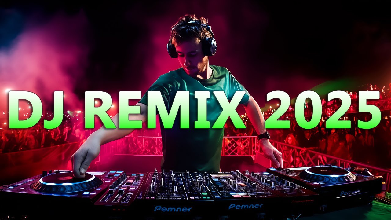 DJ REMIX 2025 - Mashups & Remixes of Popular Songs 2025 | DJ Remix Song Club Music Disco DJ Mix 2024