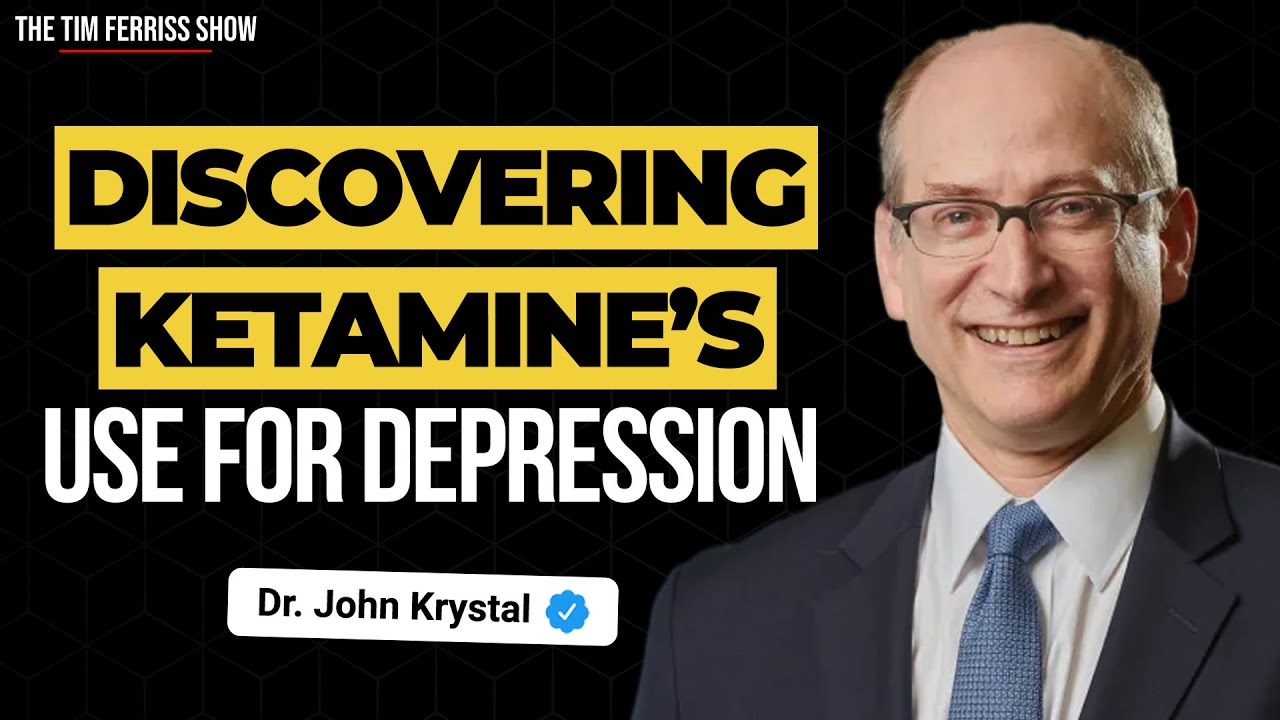 The Origin Story of Ketamine's Use for Depression | Dr. John Krystal | The Tim Ferriss Show