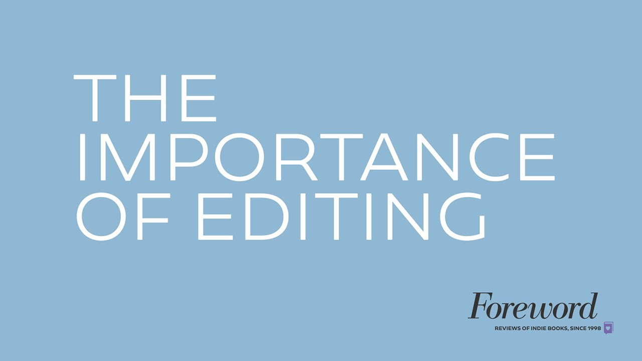 The Importance of Editing