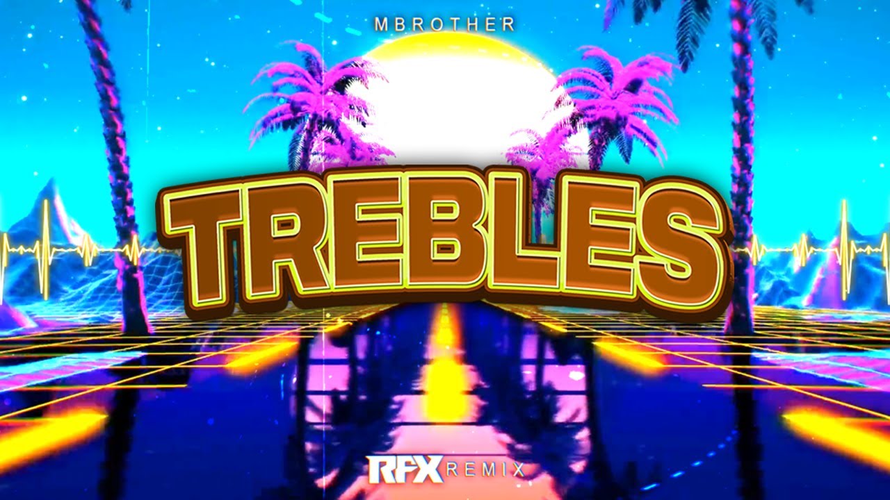 MBrother - Trebles (RFX REMIX) 2024