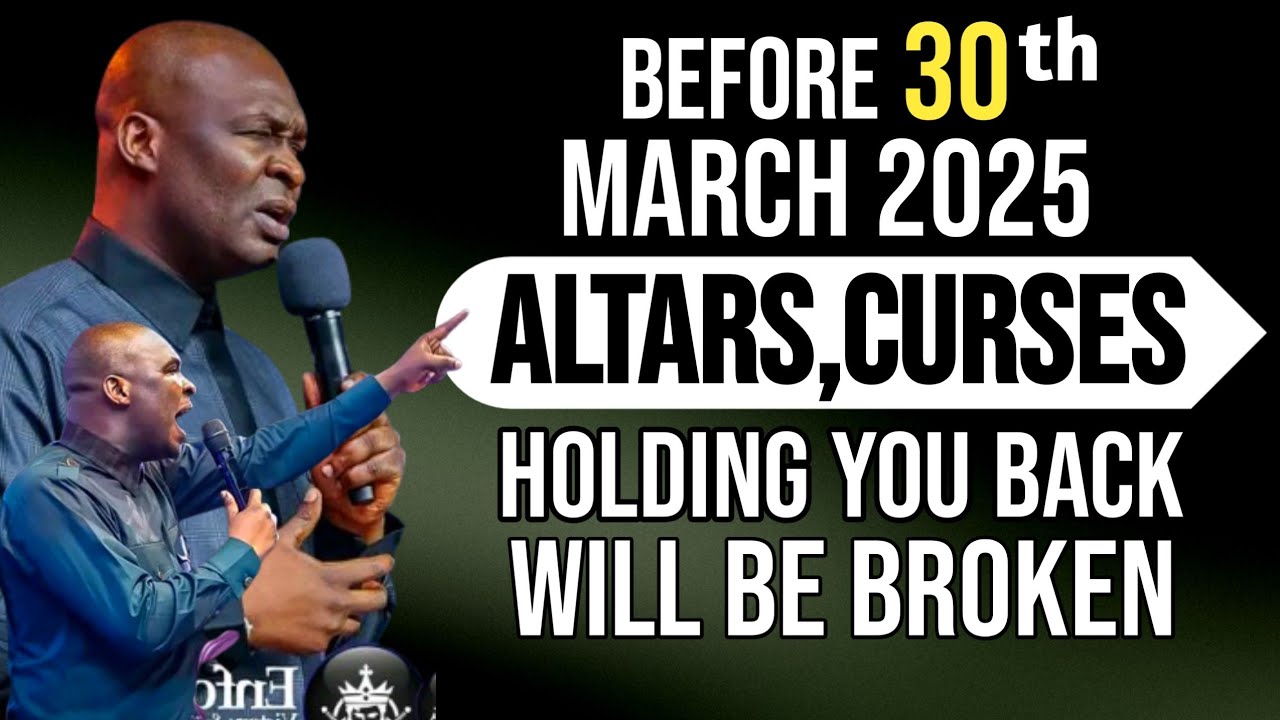 BEFORE 30th MARCH 2025 ALTARS, CURSES HOLDING YOU WILL BE DESTROYED - APOSTLE JOSHUA SELMAN