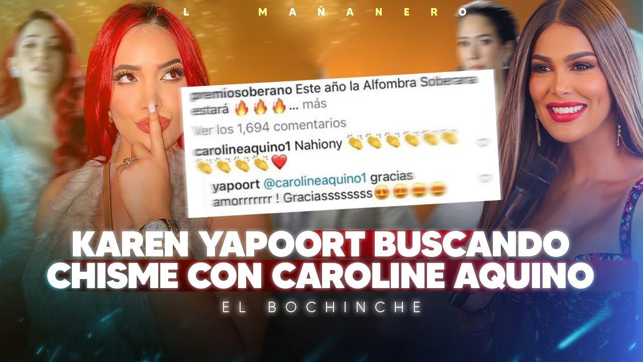Karen Yapoort en chisme con Caroline Aquino - El Bochinche en Vivo
