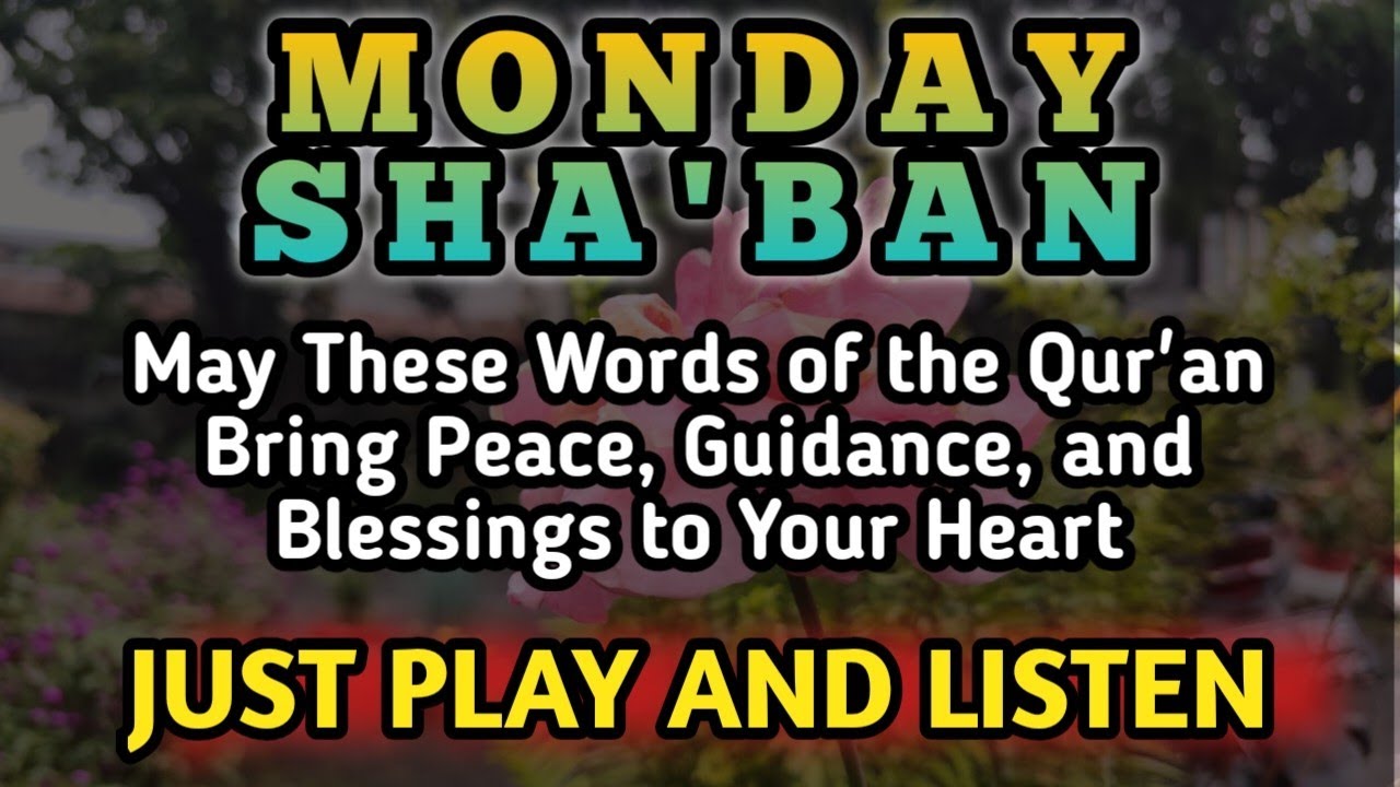 Powerfull Dua Sha'ban - abundant flow of fortune, peace of mind, a way out of all problems  😇