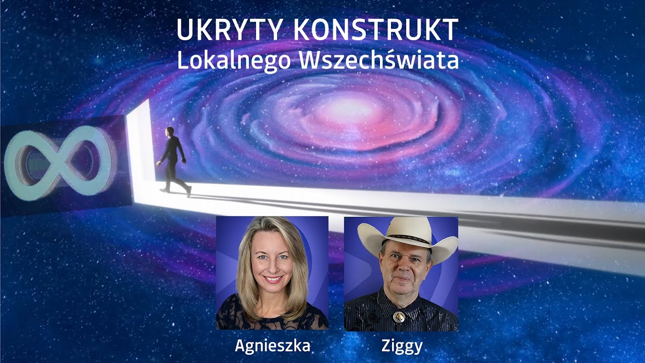 Ukryty Konstrukt lokalnego Wszechświata | Agnieszka i Ziggy