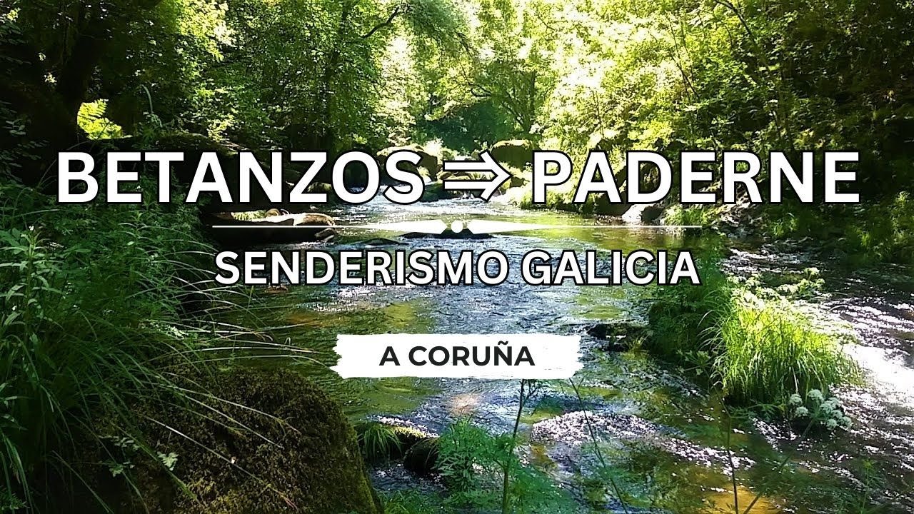 🇪🇸 🌳 Betanzos ⇒ Coirós ⇒ Paderne (Río Mandeo) #Senderismo #Galicia #España