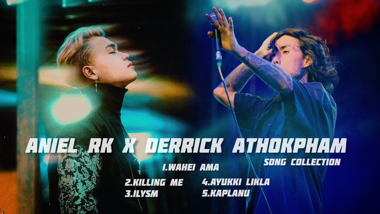ANIEL RK X DERRICK ATHOKPHAM | SONG COLLECTION | 2025