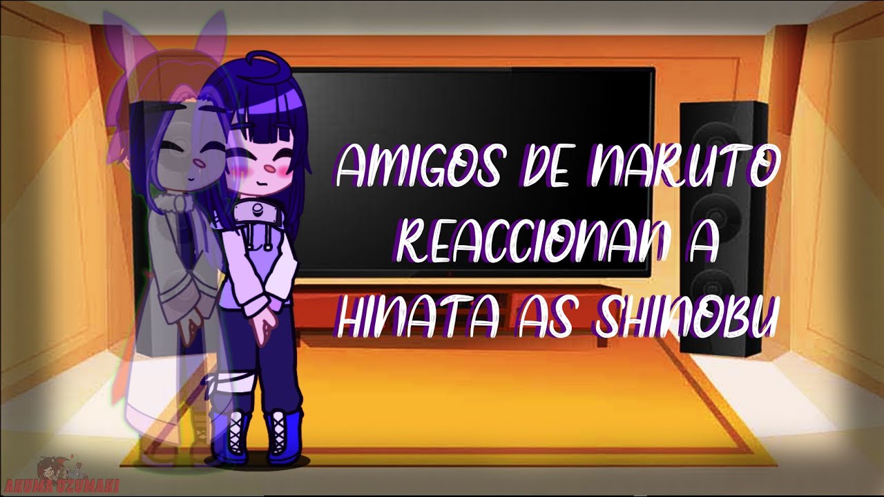 Amigos de Naruto reaccionan a Hinata as Shinobu || Especial 2k || (1/1) || ES/BR/EN