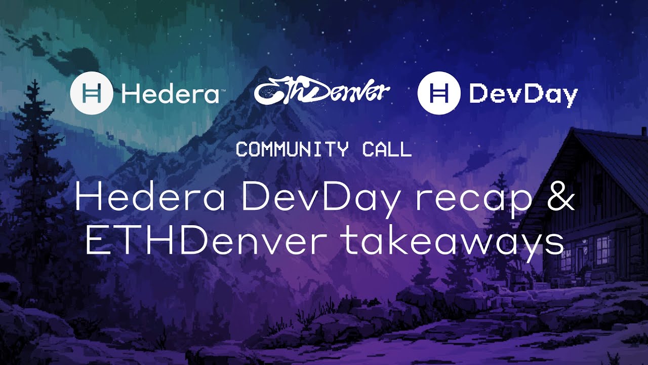 Hedera DevDay Recap & ETHDenver Key Takeaways.