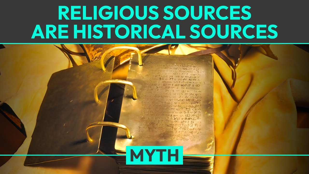 Myth: Religious Sources are Historical Sources