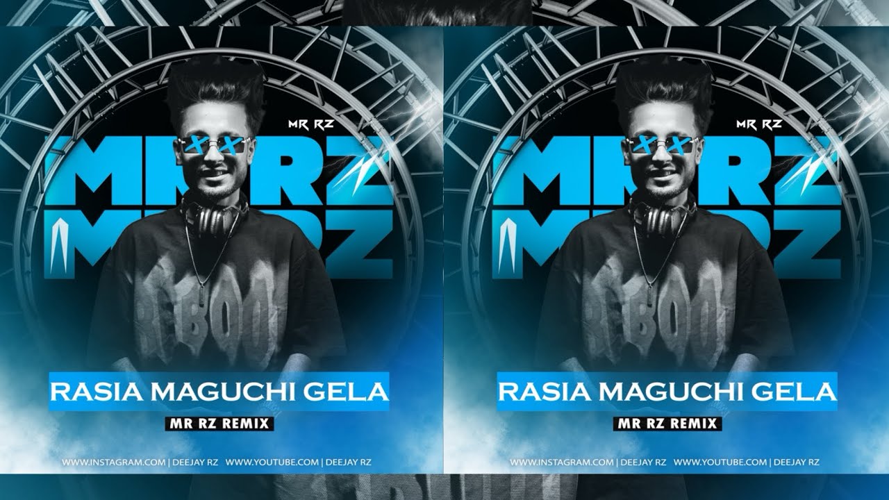 RASIA MAGUCHI GELA - MR RZ REMIX “LISTEN NOW”