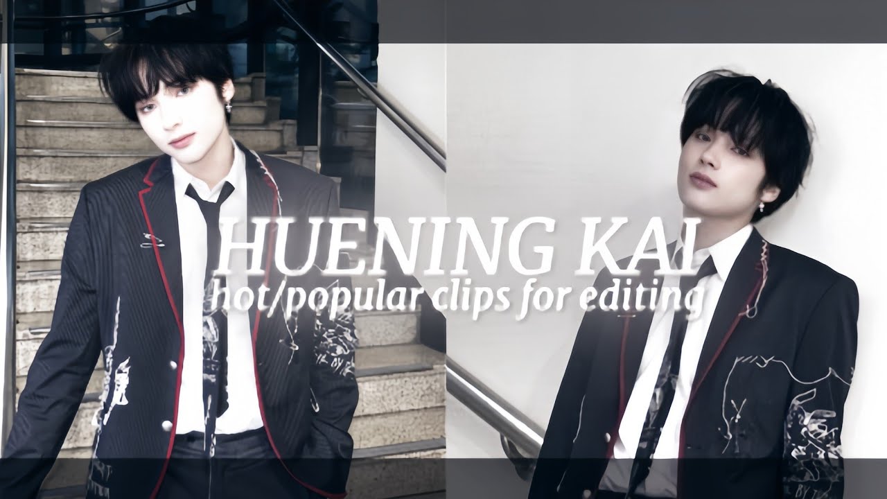 HUENING KAI POPULAR/HOT CLIPS FOR EDITING