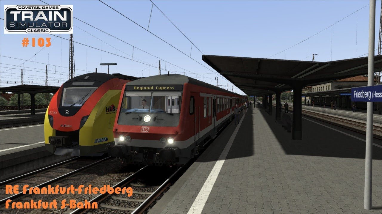 Train Simulator Classic #103 RE Frankfurt-Friedberg || Frankfurt S-Bahn