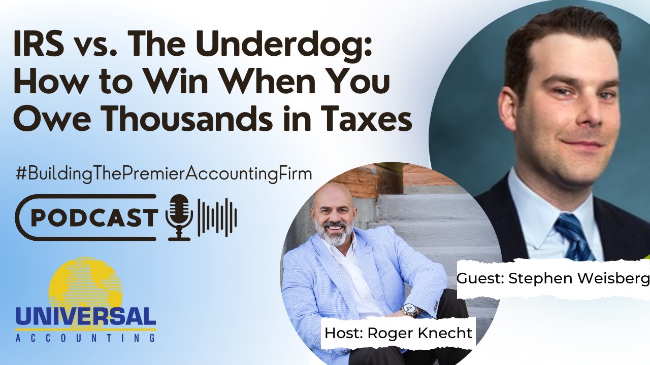 IRS vs. The Underdog: How to Win When You Owe Thousands in Taxes - Stephen Weisberg
