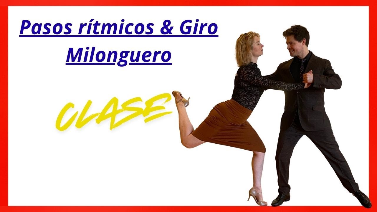 Pasos rítmicos & Giro Milonguero
