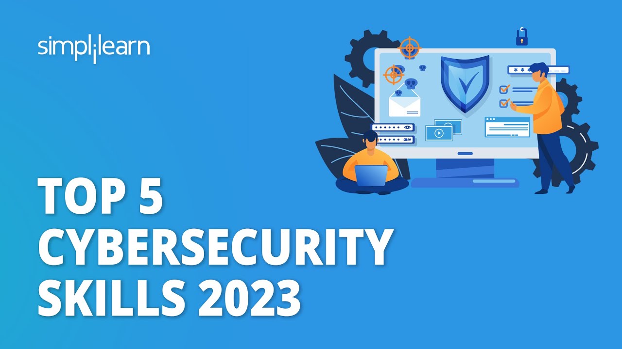 🔥 Top 5 Cybersecurity Skills 2023 | Cybersecurity Skills for Beginners 2023 | Simplilearn