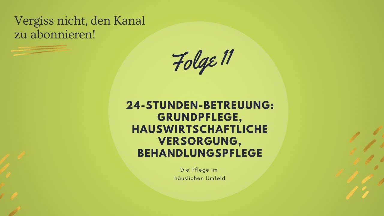 24-Stunden-Betreuung: Grundpflege, Hauswirtschaftliche Versorgung, Behandlungspflege.
