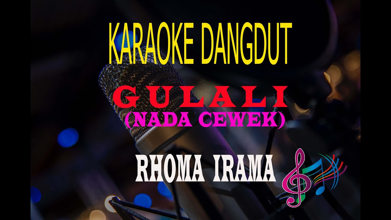 Karaoke Gulali Nada Cewek - Rhoma Irama (Karaoke Dangdut Tanpa Vocal)