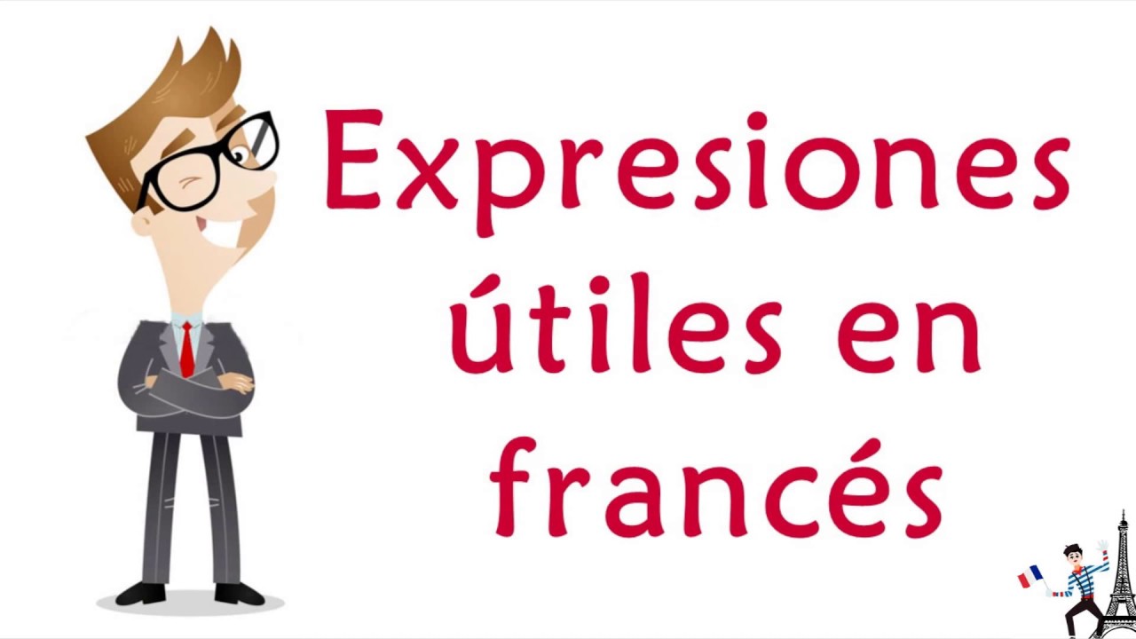 20 Expresiones más utilizadas en francés - Expresiones francesas