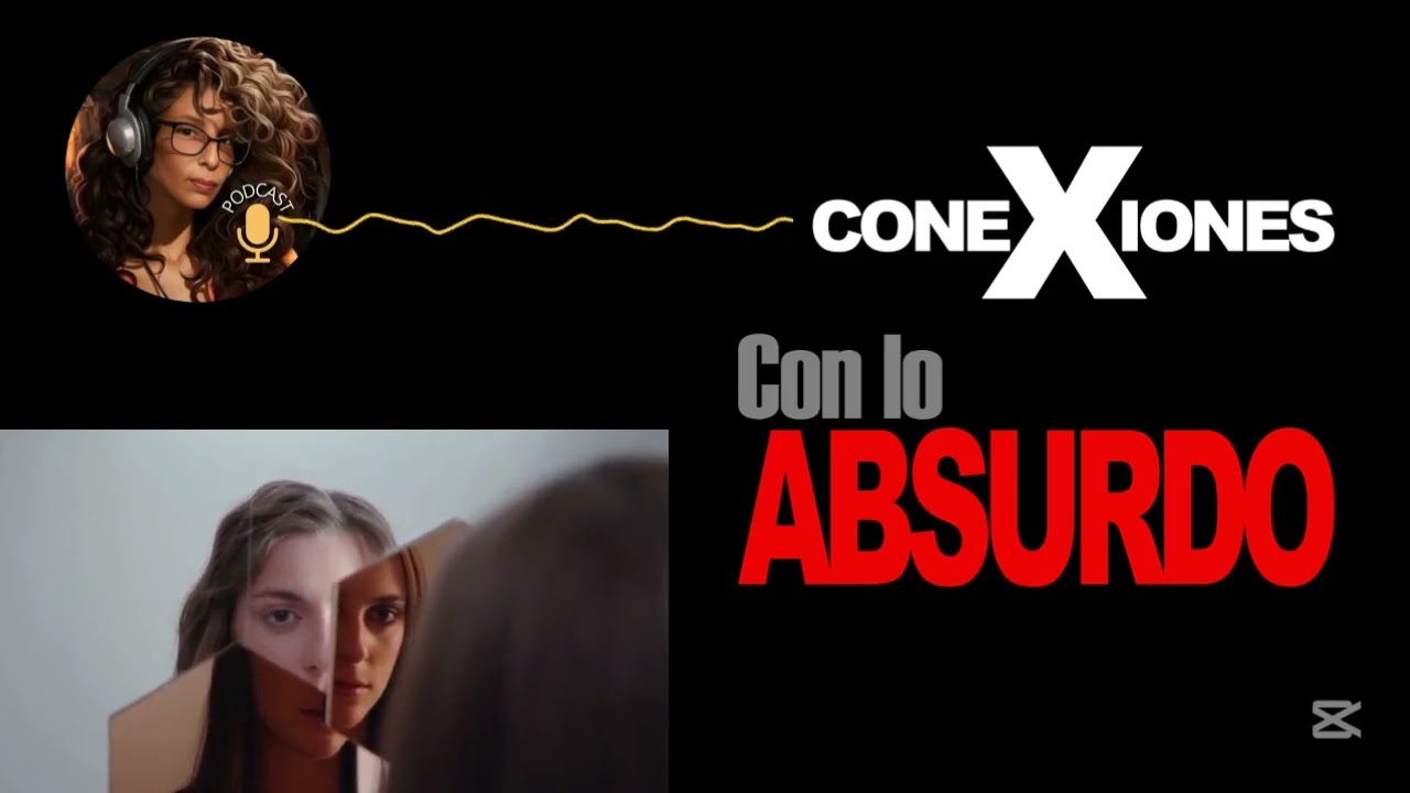 coneXiones con lo ABSURDO ¿Te ha pasado?