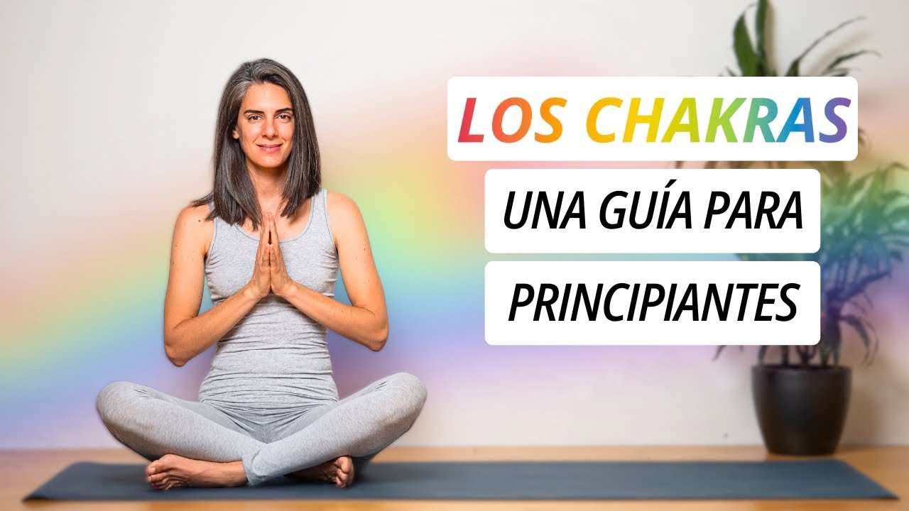 ¿Qué son los Chakras? Una guía para principiantes