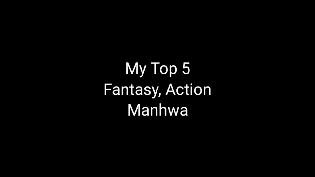 My top 5 manhwa list!!