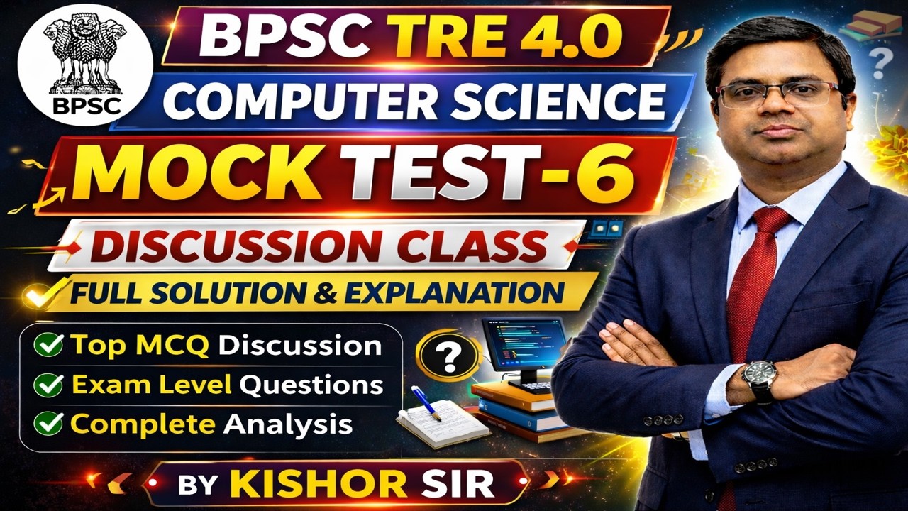 BPSC TRE 4.0 COMPUTER SCIENCE | COMPUTER SCIENCE MOCK TEST - 6 |  BY KISHOR SINHA