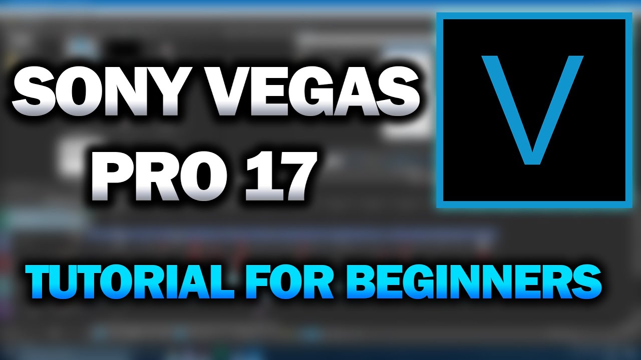 Sony Vegas Pro 17 Tutorial For Beginners [QUICK GUIDE]