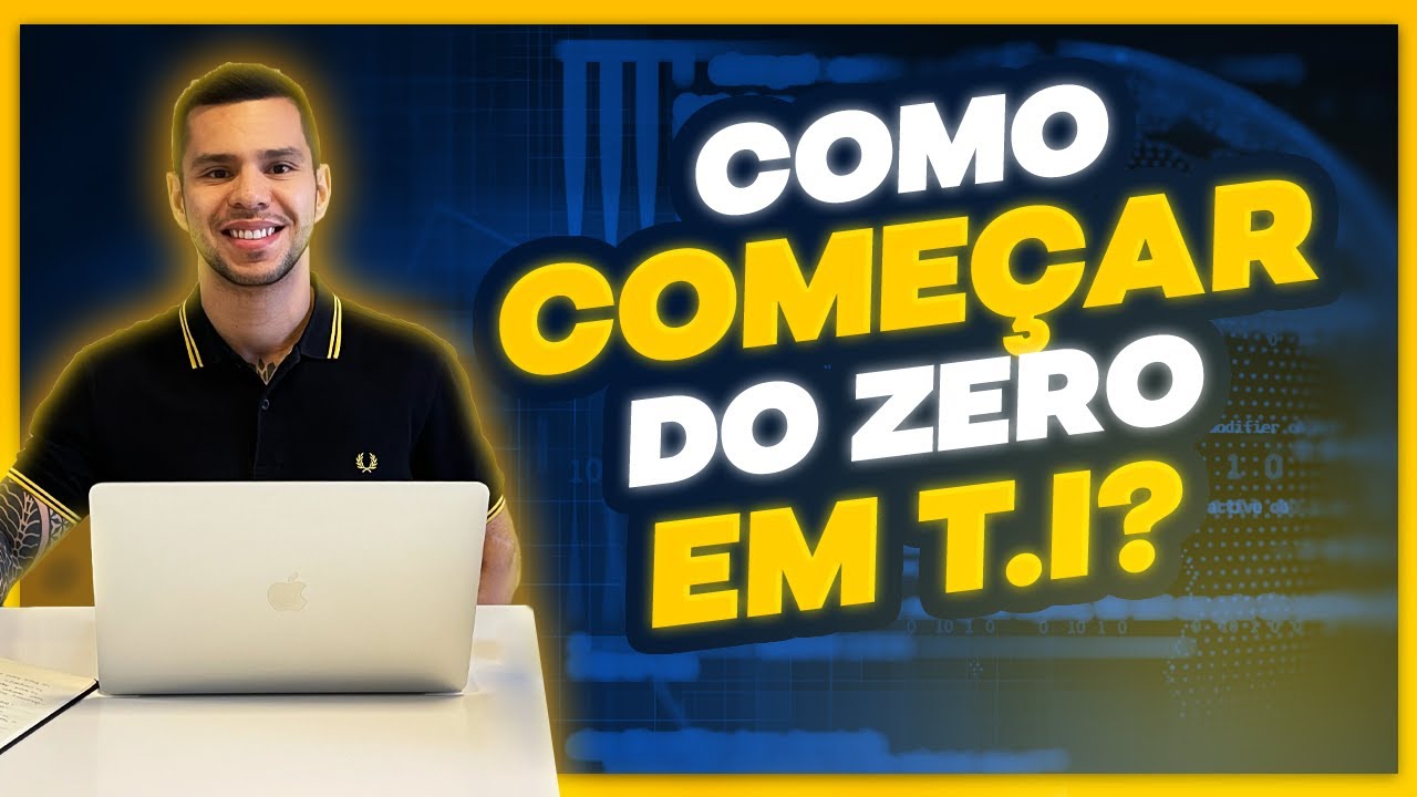 COMO COME&Ccedil;AR DO ZERO EM TECNOLOGIA (TI)