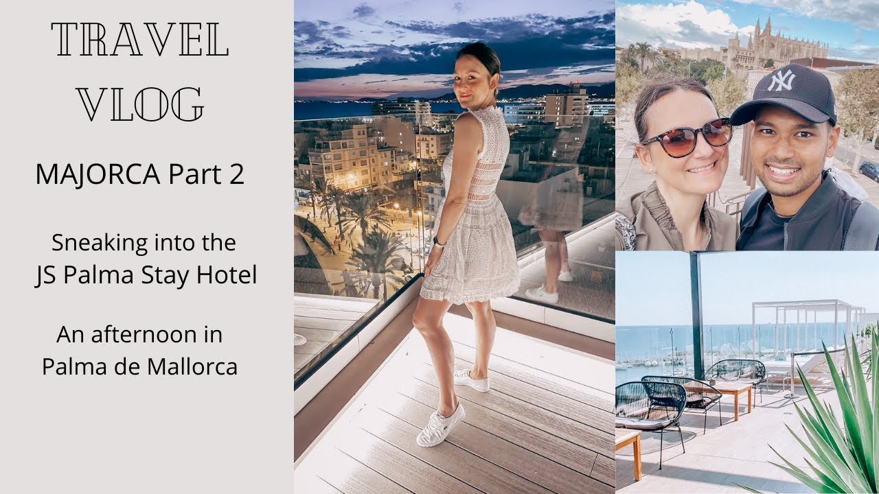 MAJORCA Part 2. | Sneaking into the JS PALMA STAY Hotel | An afternoon in Palma | TRAVEL VLOG