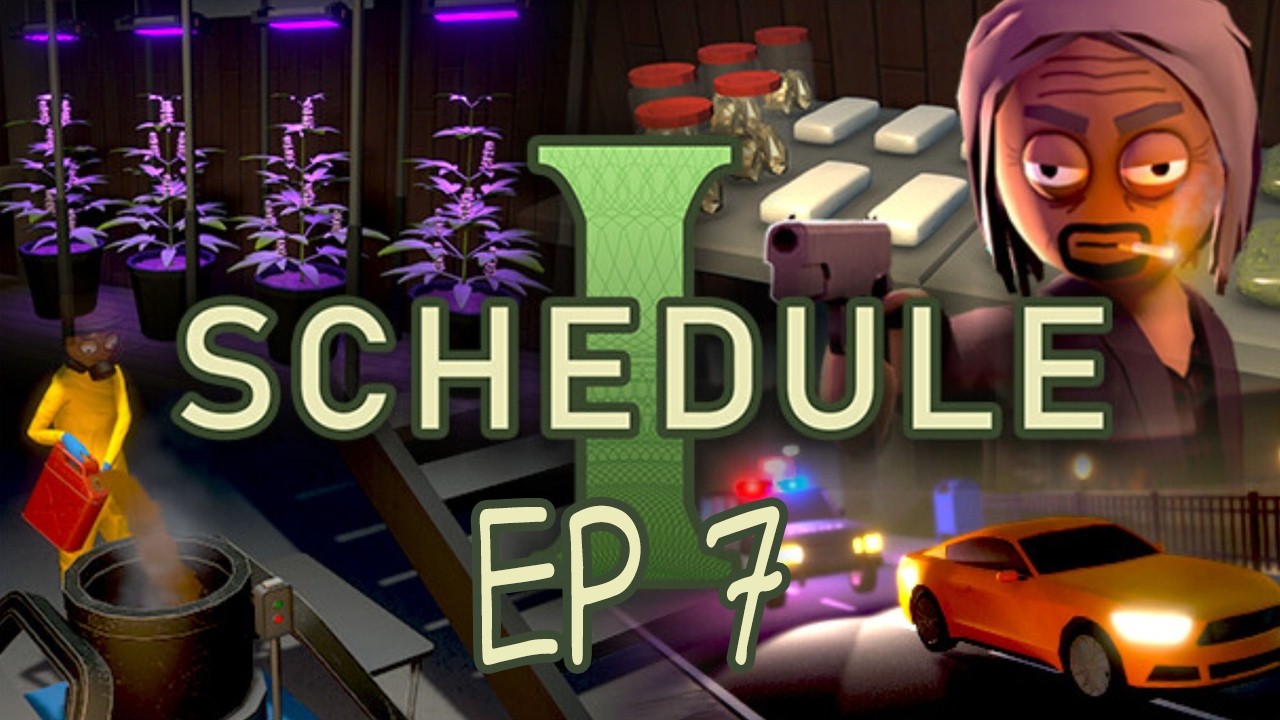 Let's Play | Schedule I Ep 7